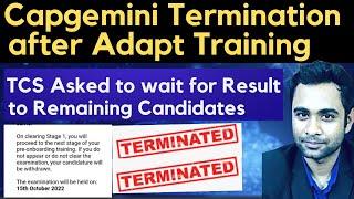 Capgemini Termination after adapt training | TCS Result are in Batches, Please wait