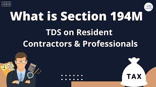 What is Section 194M under Income tax | TDS on Resident Contractors & Professionals | TDS u/s 194m