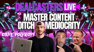 Master Content & Ditch Mediocrity With Dave Polykoff