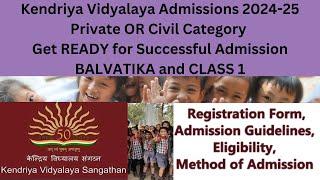 Kendriya Vidyalaya Admissions 2024-25  BALVATIKA and CLASS 1 for Private OR Civil Category