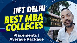 IIFT Delhi | Best MBA Colleges | Placements | Average Package