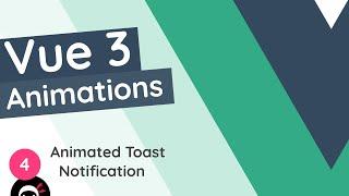 Vue 3 Animations Tutorial #4 - Animated Toast Notification