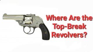 Where Are The Top-Break Revolvers?