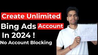Bing Ads Account Creation In 2024 | Bing Ads Account Blocked Problem Solved | Bing Ads Account Setup