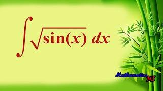 Integral of sqrt(sin(x)) | Elliptic Integral