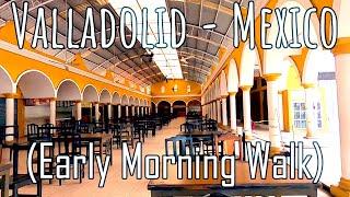 ‍️Early Morning Walk without Tourists | Valladolid - Mexico