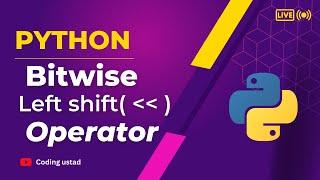 Python Bitwise left shift operator | left shift operator in python