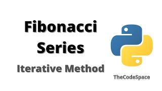 Fibonacci Series | Iterative | Python
