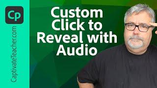 All-New Adobe Captivate - Custom Click to Reveal with Audio