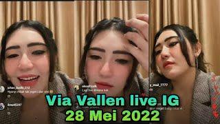 VIA VALLEN LIVE IG 28 MEI 2022