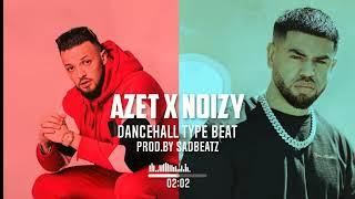 AZET x NOIZY | DANCEHALL TYPE BEAT