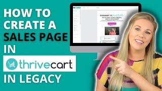 How To Build Your Sales Page In ThriveCart with the Legacy Editor