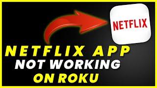 Netflix App Not Working on ROKU: How to Fix Netflix App Not Working on ROKU