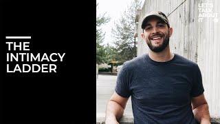 How To Develop A Relationship: The Intimacy Ladder - ft/ Jason Vallotton & Cole Zick Podcast