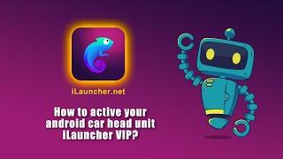 How to active your android car head unit iLauncher VIP? 如何激活车机上的iLauncher VIP？