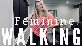 FEMININE Walking // How every woman can walk like a MODEL