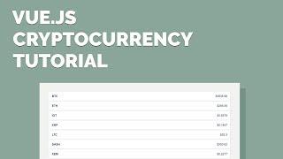 Vue.js CryptoCurrency Tutorial - Display Exchange Data with an API