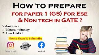 How To Prepare For ESE Paper 1(GS)  & Non Tech For GATE ? | Best Strategy | My way |  Indorail