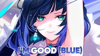 Nightcore - I'm Good (Blue) [David Guetta] [Bebe Rexha] Lirik & Terjemahan Indonesia