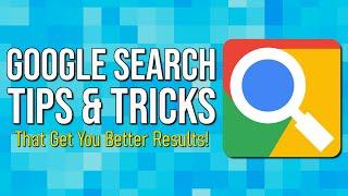 Google Search Tips & Tricks That Get You Better Results!