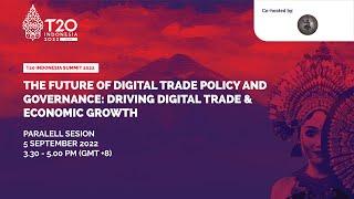 The Future of Digital Trade Policy and Governance: Driving Digital Trade & Economic Growth