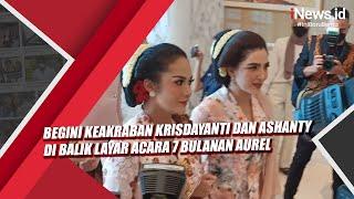 Begini Keakraban Krisdayanti dan Ashanty di Balik Layar Acara 7 Bulanan Aurel