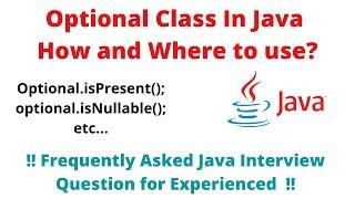 Optional Class is Java | How and When to use Optional Class | Frequently Asked Interview Question 