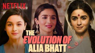 Alia Bhatt’s INCREDIBLE Evolution as an Actor | Netflix India