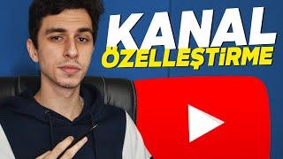 YOUTUBE KANAL ÖZELLEŞTİRME NASIL YAPILIR? - KANALI ÖZELLEŞTİR SEÇENEKLERİ!