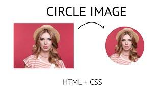 how to create a circular image using HTML and CSS