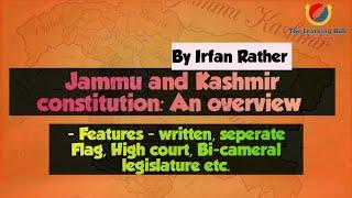 Jammu and Kashmir constitution: An overview| Features | constitutional structure| Irfan Rather