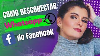 Como desconectar Whatsapp do Facebook