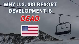 Will We NEVER See a New U.S. Ski Resort AGAIN?