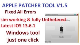 Apple patcher tool v1.5  Fixed All errors windows  sim working & fully Unthetered Latest IOS 13.6.1