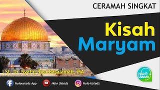 Kisah Maryam - Dr. Syafiq Riza Basalamah, MA