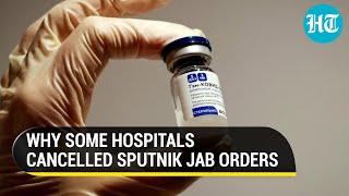 Why some Indian hospitals cancelled Sputnik V vaccine orders amid vaccination push | Covid