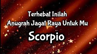 ScorpioTerhebat Inilah Anugerah Jagat Raya Untuk Mu