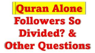 Why are Quran Alone Followers so Divided unlike Sunni & Shia Followers?