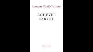 LAURENT TOUIL-TARTOUR : ACHEVER SARTRE