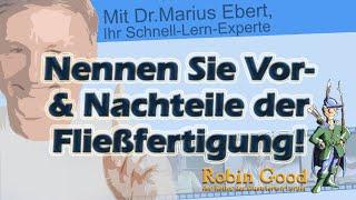 Nennen Sie Vor- und Nachteile der Fließfertigung!