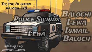 New Lewa | balochi song | Police sound | please my YouTube channel subscribe thanks watching videos