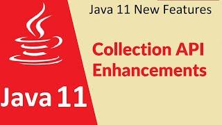 Java 11 new features | Collections API enhancements | Java Beam