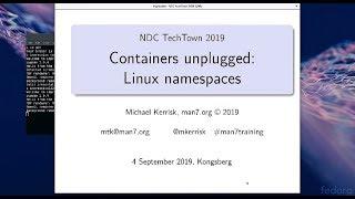 Containers unplugged: Linux namespaces - Michael Kerrisk