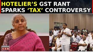 Hotelier Apologizes to FM Sitharaman After Controversial GST Critique| Row After Hotelier's GST Rant