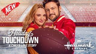 New Hallmark Movies 2025 | Holiday Touchdown- A Chiefs Love Story, Best Hallmark Romance Movies ️