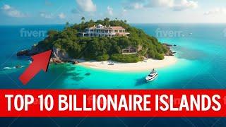 Top 10 Billionaire Owned Islands You’ll Wish You Could Visit