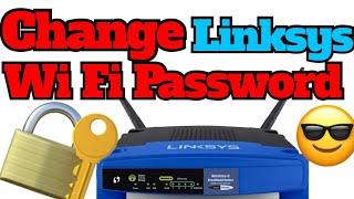 How to Change Your Linksys Wi-Fi Password in 1 Minute