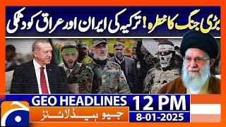 𝗧𝘂𝗿𝗸𝗶𝘆𝗲 𝗧𝗵𝗿𝗲𝗮𝘁𝗲𝗻𝘀 𝗠𝗶𝗹𝗶𝘁𝗮𝗿𝘆 𝗔𝗰𝘁𝗶𝗼𝗻 Against Kurdish Forces in Syria: Geo News 12PM Headline (8 Jan 25)