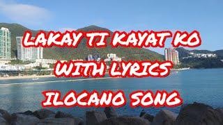 Lakay ti kayat ko with Lyrics (Ilocano song)