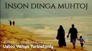 Yahyo Turkistoniy - Inson dinga muhtoj